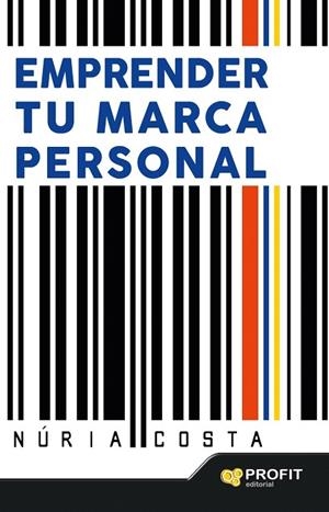 EMPRENDER TU MARCA PERSONAL | 9788416115723 | COSTA CLARET, NÚRIA | Llibreria La Gralla | Librería online de Granollers