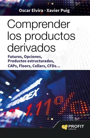 COMPRENDER LOS PRODUCTOS DERIVADOS | 9788416115785 | ELVIRA BENITO, OSCAR/PUIG PLA, XAVIER | Llibreria La Gralla | Librería online de Granollers