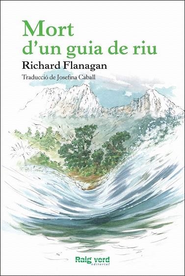 MORT D'UN GUIA DE RIU | 9788415539957 | FLANAGAN, RICHARD | Llibreria La Gralla | Llibreria online de Granollers