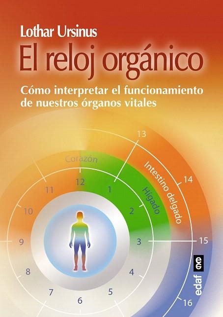 RELOJ ORGANICO. COMO INTERPRETAE EL FUNCIONAMIENTO DE NUESTROS ORGANOS VITALES | 9788441435315 | URSINUS, LOTHAR | Llibreria La Gralla | Librería online de Granollers