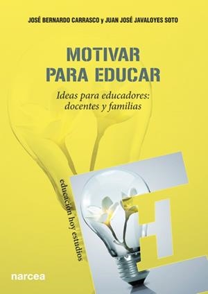 MOTIVAR PARA EDUCAR | 9788427720985 | BERNARDO CARRASCO, JOSE / JAVALOYES SOTO, JUAN JOSE | Llibreria La Gralla | Llibreria online de Granollers