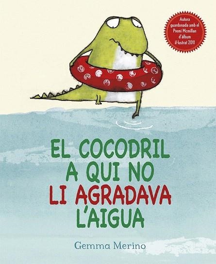 COCODRIL A QUI NO LI AGRADAVA L'AIGUA, EL | 9788416117307 | MERINO, GEMMA  | Llibreria La Gralla | Librería online de Granollers