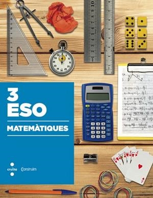 MATEMATIQUES 3 ESO CONSTRUIM | 9788466138505 | REBAGLIATO NADAL, JORDI/VALL SEGUÉ, JOSEP/PERALTA MÁS, LURDES/GONZÁLEZ FERNÁNDEZ, CLARA/JURADO LLAMA | Llibreria La Gralla | Llibreria online de Granollers