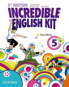 INCREDIBLE ENGLISH KIT 5: CLASS BOOK 3RD EDITION | 9780194443715 | SARAH PHILLIPS | Llibreria La Gralla | Llibreria online de Granollers