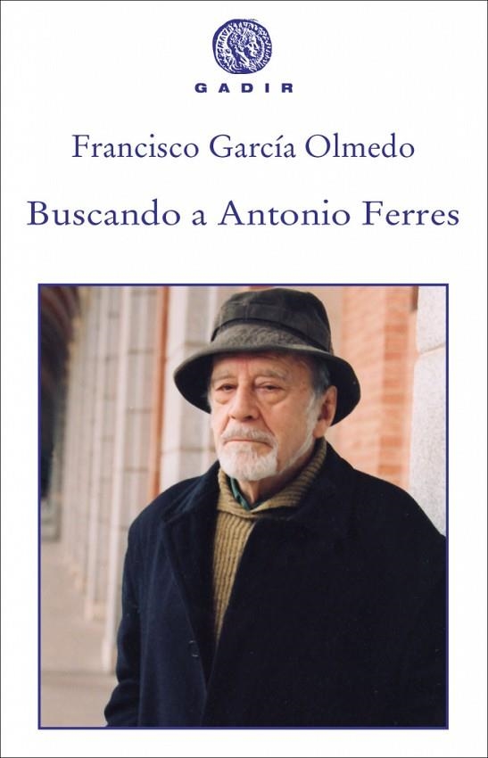BUSCANDO A ANTONIO FERRES | 9788494363238 | GARCIA OLMEDO, FRANCISCO | Llibreria La Gralla | Librería online de Granollers