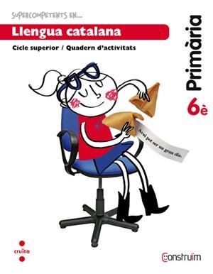 LLENGUA CATALANA 6 QUADERN D'ACTIVITATS CONSTRUIM | 9788466138178 | FERNÁNDEZ UBIERGO, MONTSERRAT/GARCIA CALDÉS, NÚRIA | Llibreria La Gralla | Librería online de Granollers