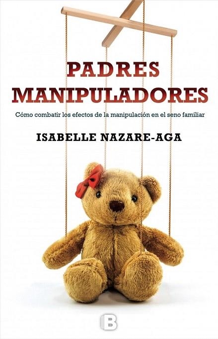 PADRES MANIPULADORES | 9788466657242 | NAZARE-AGA, ISABELLE | Llibreria La Gralla | Librería online de Granollers