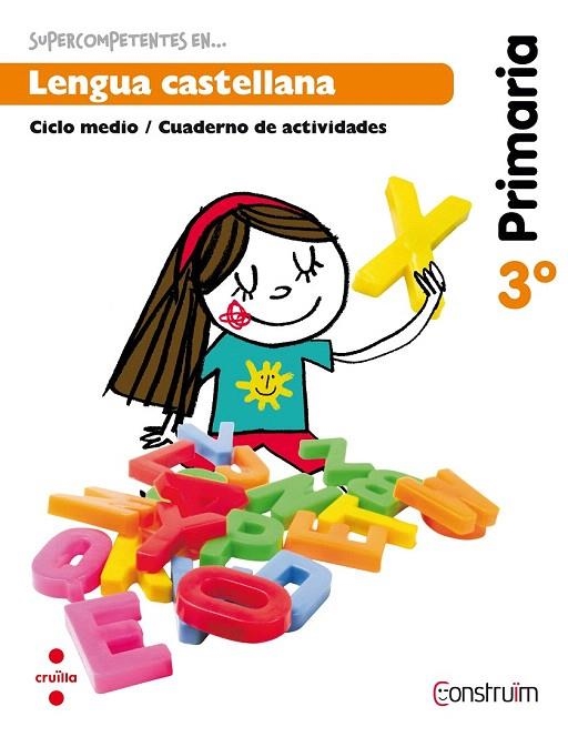 C. LENGUA CASTELLANA 3R SUPERCOMTETENTES | 9788466134651 | EQUIP EDITORIAL CRUÏLLA, | Llibreria La Gralla | Librería online de Granollers