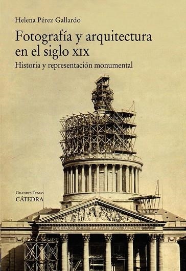 FOTOGRAFÍA Y ARQUITECTURA EN EL SIGLO XIX | 9788437634241 | PÉREZ GALLARDO, HELENA | Llibreria La Gralla | Llibreria online de Granollers