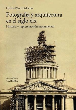 FOTOGRAFÍA Y ARQUITECTURA EN EL SIGLO XIX | 9788437634241 | PÉREZ GALLARDO, HELENA | Llibreria La Gralla | Librería online de Granollers