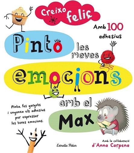 CREIXO FELIÇ. PINTO LES MEVES EMOCIONS AMB EL MAX | 9788490579459 | AA. VV. | Llibreria La Gralla | Librería online de Granollers