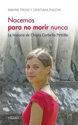 NACEMOS PARA NO MORIR NUNCA | 9788490612354 | TROISI, SIMONE / PACCINI, CRISTIANA | Llibreria La Gralla | Librería online de Granollers