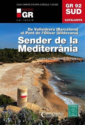 GR 92 SUD. SENDER DE LA MEDITERRÀNIA | 9788490341780 | BORREGO PÉREZ, JUAN CARLOS | Llibreria La Gralla | Librería online de Granollers