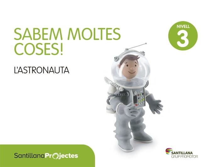 SABEM MOLTES COSES NIVELL 3 L'ASTRONAUTA | 9788490474907 | VARIOS AUTORES | Llibreria La Gralla | Librería online de Granollers