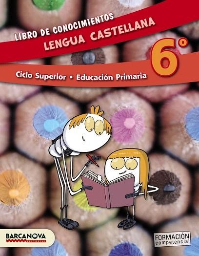 LENGUA CASTELLANA 6º CS. LIBRO DE CONOCIMIENTOS (ED. 2015) | 9788448934835 | CAMPS, MONTSERRAT/FELIP, ROSAMARIA/TRIOLA, ANNA | Llibreria La Gralla | Librería online de Granollers