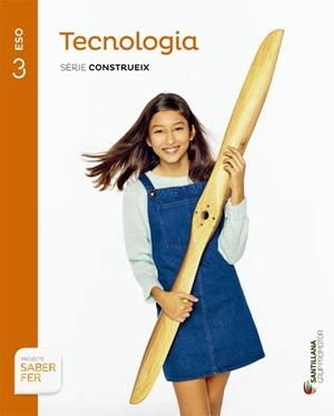 TECNOLOGIA 3 ESO SERIE CONSTRUEIX SABER FER | 9788490477892 | VARIOS AUTORES | Llibreria La Gralla | Llibreria online de Granollers