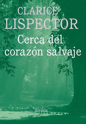 CERCA DEL CORAZÓN SALVAJE | 9788416396030 | LISPECTOR, CLARICE | Llibreria La Gralla | Llibreria online de Granollers