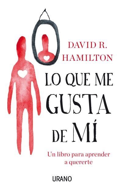 LO QUE ME GUSTA DE MÍ | 9788479539146 | HAMILTON, DAVID R. | Llibreria La Gralla | Llibreria online de Granollers