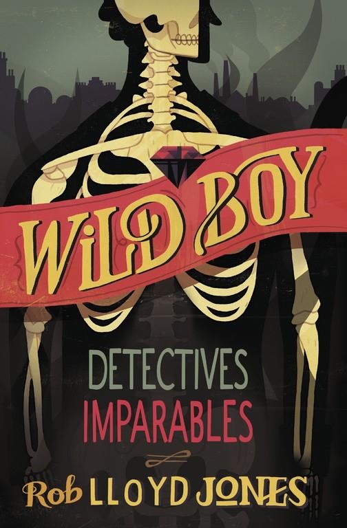 DETECTIVES IMPARABLES (WILD BOY 2) | 9788420417943 | JONES, LLOYD | Llibreria La Gralla | Llibreria online de Granollers