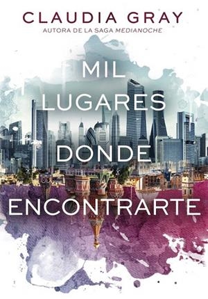 MIL LUGARES DONDE ENCONTRARTE | 9788490434420 | GRAY, CLAUDIA | Llibreria La Gralla | Librería online de Granollers