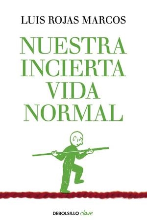NUESTRA INCIERTA VIDA NORMAL (BOLSILLO) | 9788490626023 | ROJAS MARCOS, LUIS | Llibreria La Gralla | Librería online de Granollers