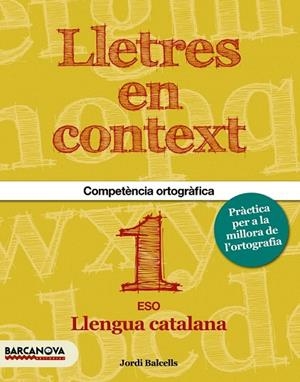 LLETRES EN CONTEXT ORTOGRAFIA 1R ESO  | 9788448936594 | Llibreria La Gralla | Librería online de Granollers