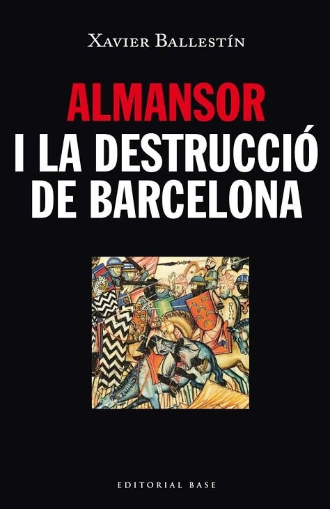 ALMANSOR I LA DESTRUCCIÓ DE BARCELONA | 9788416166480 | BALLESTÍN, XAVIER | Llibreria La Gralla | Llibreria online de Granollers