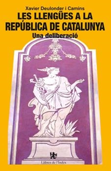 LLENGÜES A LA REPÚBLICA DE CATALUNYA, LES | 9788494414428 | DEULONDER I CAMINS, XAVIER | Llibreria La Gralla | Librería online de Granollers
