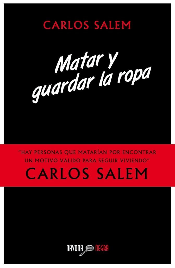 MATAR Y GUARDAR LA ROPA  | 9788416259212 | SALEM, CARLOS  | Llibreria La Gralla | Llibreria online de Granollers
