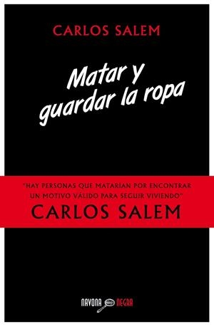 MATAR Y GUARDAR LA ROPA | 9788416259212 | SALEM, CARLOS | Llibreria La Gralla | Librería online de Granollers