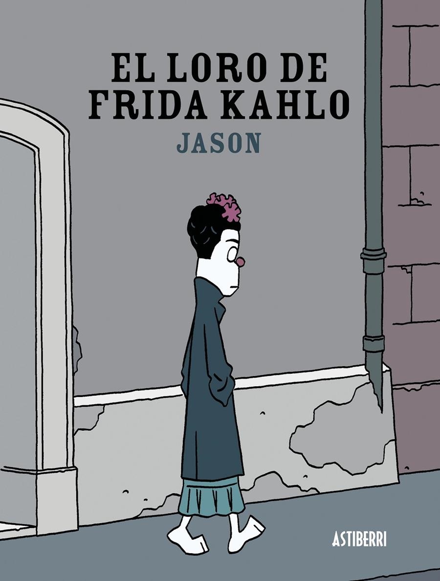 LORO DE FRIDA KAHLO, EL | 9788416251117 | JASON | Llibreria La Gralla | Librería online de Granollers