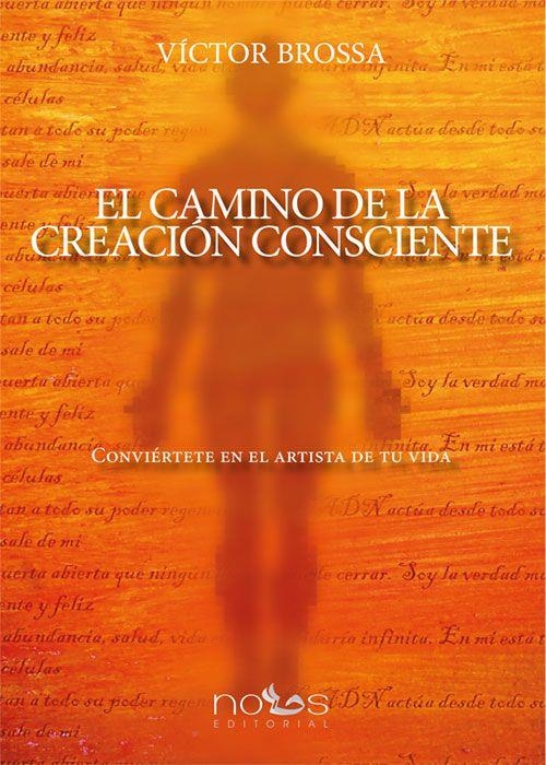 CAMINO DE LA CREACION CONSCIENTE, EL | 9788494217036 | Llibreria La Gralla | Librería online de Granollers