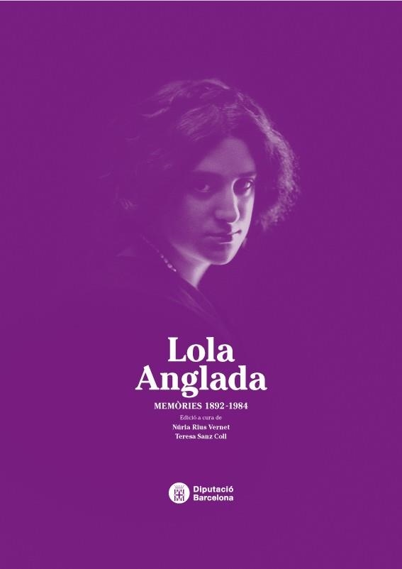 LOLA ANGLADA. MEMÒRIES 1892-1984 | 9788498036992 | RIUS, N./ SANZ, T. (EDS.) | Llibreria La Gralla | Librería online de Granollers