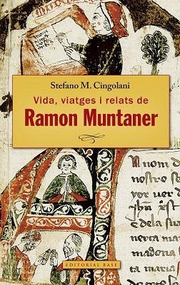 RAMON MUNTANER. VIDA, VIATGES I RELATS | 9788416166671 | CINGOLANI, STEFANO M. | Llibreria La Gralla | Llibreria online de Granollers