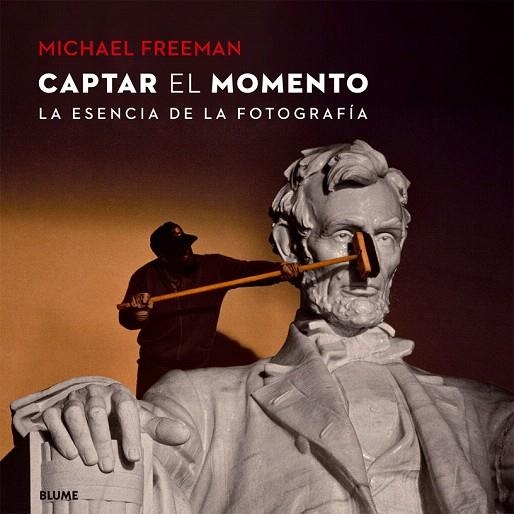 CAPTAR EL MOMENTO | 9788416138425 | FREEMAN, MICHAEL | Llibreria La Gralla | Llibreria online de Granollers