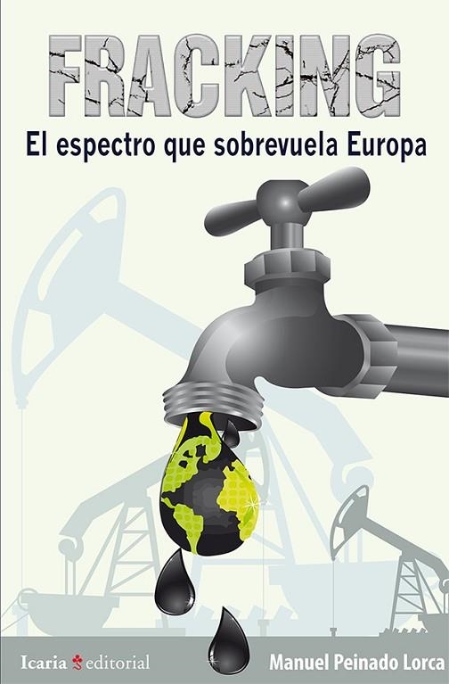 FRACKING. EL ESPECTRO QUE SOBREVUELA EUROPA  | 9788498886641 | PEINADO LORCA, MANUEL  | Llibreria La Gralla | Librería online de Granollers