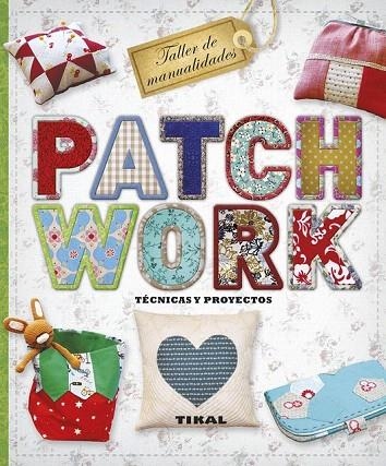 PATCHWORK. TÉCNICAS Y PROYECTOS | 9788499283289 | PAMPLIEGA, VIRGINIA/GARCÍA, MARIAN | Llibreria La Gralla | Llibreria online de Granollers