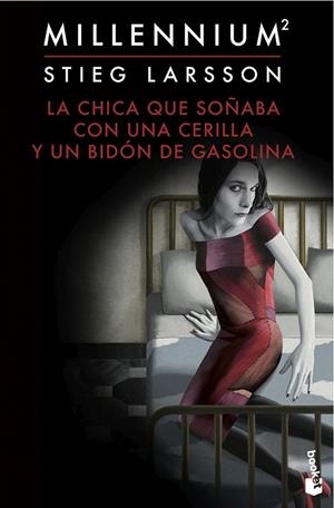 CHICA QUE SOÑABA CON UNA CERILLA Y UN BIDÓN DE GASOLINA (SERIE MILLENNIUM 2) | 9788423349562 | LARSSON, STIEG | Llibreria La Gralla | Librería online de Granollers