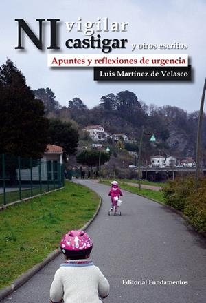 NI VIGILAR NI CASTIGAR Y OTROS ESCRITOS | 9788424513177 | MARTÍNEZ DE VELASCO, LUIS | Llibreria La Gralla | Librería online de Granollers