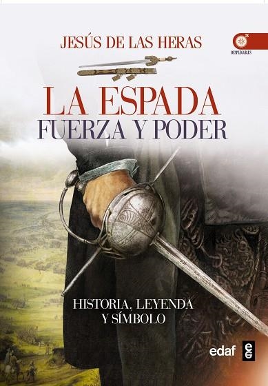 ESPADA FUERZA Y PODER, LA | 9788441435742 | DE LAS HERAS, JESUS | Llibreria La Gralla | Librería online de Granollers