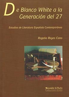 DE BLANCO WHITE A LA GENERACIÓN DE 27 | 9788495089502 | REYES, ROGELIO | Llibreria La Gralla | Librería online de Granollers