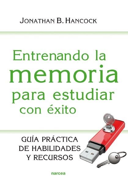 ENTRENANDO LA MEMORIA PARA ESTUDIAR CON ÉXITO | 9788427721036 | HANCOCK, JONATHAN | Llibreria La Gralla | Llibreria online de Granollers