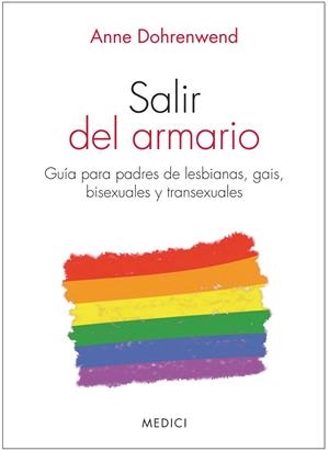 SALIR DEL ARMARIO. GUIA PARA PADRES DE LESBIANAS, GAIS, BISEXUALES Y TRANSEXUALES | 9788497991506 | DOHRENWEND, ANNE | Llibreria La Gralla | Llibreria online de Granollers
