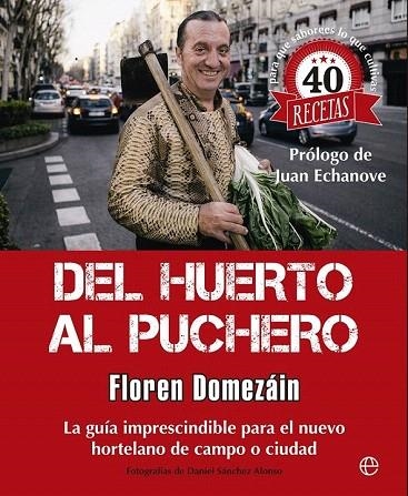 DEL HUERTO AL PUCHERO | 9788490603628 | DOMEZÁIN, FLOREN | Llibreria La Gralla | Librería online de Granollers