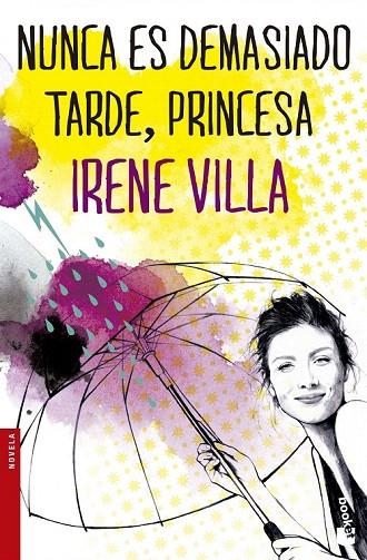 NUNCA ES DEMASIADO TARDE, PRINCESA (BOLSILLO) | 9788467045529 | VILLA, IRENE | Llibreria La Gralla | Llibreria online de Granollers