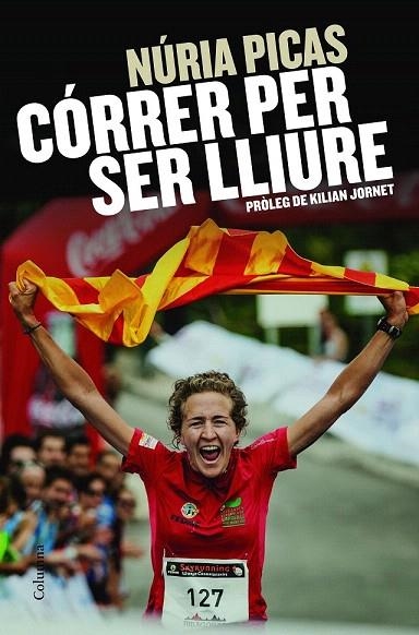 CÓRRER PER SER LLIURE | 9788466419888 | PICAS, NÚRIA | Llibreria La Gralla | Llibreria online de Granollers