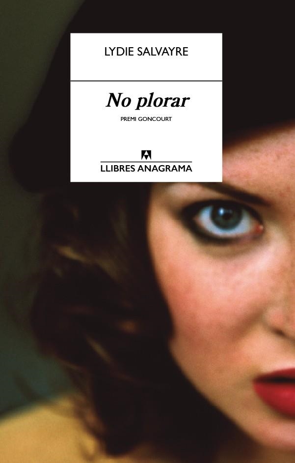NO PLORAR | 9788433915221 | SALVAYRE, LYDIE | Llibreria La Gralla | Librería online de Granollers