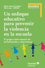 ENFOQUE EDUCATIVO PARA PREVENIR LA VIOLENCIA EN LA ESCUELA, UN | 9788499217451 | COMELLAS CARBÓ, MARIA JESÚS/LOJO (GRODE), MIRTA | Llibreria La Gralla | Llibreria online de Granollers