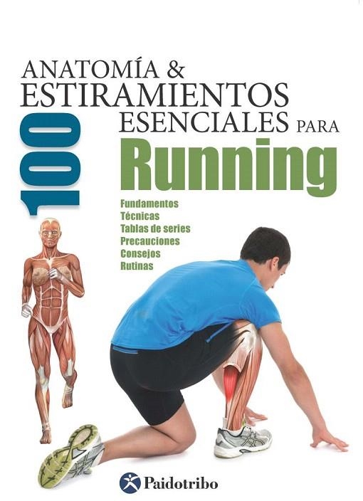 ANATOMÍA & 100 ESTIRAMIENTOS ESENCIALES PARA RUNNING (COLOR) | 9788499105369 | SEIJAS ALBIR, GUILLERMO | Llibreria La Gralla | Librería online de Granollers