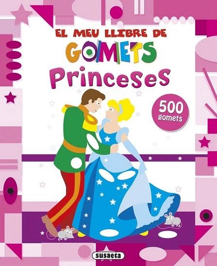 PRINCESES. EL MEU LLIBRE DE GOMETS | 9788467737530 | SUSAETA, EQUIPO | Llibreria La Gralla | Librería online de Granollers